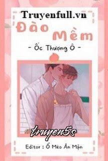 truyện Đào Mềm Đọc truyện Đào Mềm - Ốc Thượng Ô