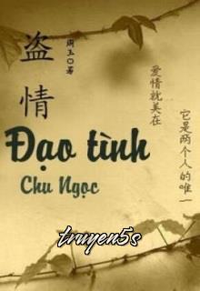truyện Đạo Tình Đọc truyện Đạo Tình - Chu Ngọc