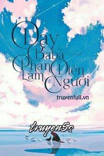 Đọc truyện Dạy Baba Phản Diện Làm Người - Công Tử Văn Tranh