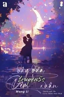 Đọc truyện Dây Dưa Với Đêm Xuân - Mang Li - Mang Li