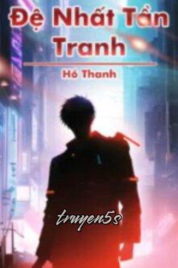 truyện Đệ Nhất Tần Tranh Đọc truyện Đệ Nhất Tần Tranh - Hồ Thanh