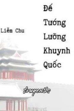 Đọc truyện Đế Tướng Lưỡng Khuynh Quốc - Liễm Chu