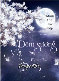 Đọc truyện Đêm Sương - Minh Khai Dạ Hợp