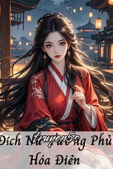 Đọc truyện Đích Nữ Tướng Phủ Hóa Điên - Tinh Hữu Phong
