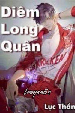 truyện Diêm Long Quân Đọc truyện Diêm Long Quân - Lục Thần
