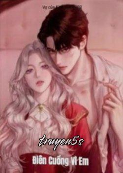 Đọc truyện Điên Cuồng Vì Em - Vợ của Kim Taehyung