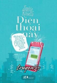 Đọc truyện Điện Thoại Này Dùng Chung Nhé - Sophie Kinsella