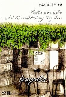 truyện Điều Em Cần Chỉ Là Một Vòng Tay Ôm Đọc truyện Điều Em Cần Chỉ Là Một Vòng Tay Ôm - Tào Quất Tử