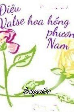 Đọc truyện Điệu Valse Hoa Hồng Phương Nam - Nặc Danh Hàm Ngư