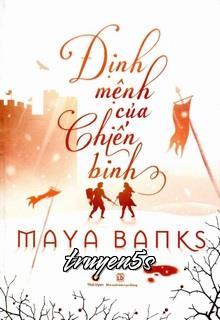truyện Định Mệnh Của Chiến Binh Đọc truyện Định Mệnh Của Chiến Binh - Maya Banks