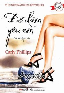 truyện Đố Dám Yêu Em (Love Me If You Dare) Đọc truyện Đố Dám Yêu Em (Love Me If You Dare) - Carly Phillips