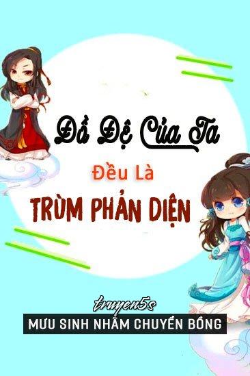 truyện Đồ Đệ Của Ta Đều Là Trùm Phản Diện Đọc truyện Đồ Đệ Của Ta Đều Là Trùm Phản Diện - Mưu Sinh Nhâm Chuyển Bồng