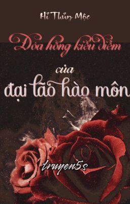 truyện Đoá Hồng Kiều Diễm Của Đại Lão Hào Môn Đọc truyện Đoá Hồng Kiều Diễm Của Đại Lão Hào Môn - Hỉ Thủy Mộc