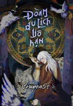 truyện Đoàn Du Lịch Vô Hạn Đọc truyện Đoàn Du Lịch Vô Hạn - Yến Cô Hồng
