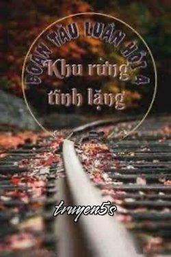 Đọc truyện Đoàn Tàu Luân Hồi 4 - Khu Rừng Tĩnh Lặng - Cung Thanh Hãn