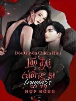 truyện Độc Quyền Chiếm Hữu Lão Đại Cuồng Si Cô Vợ Hợp Đồng Đọc truyện Độc Quyền Chiếm Hữu Lão Đại Cuồng Si Cô Vợ Hợp Đồng - Hồng Khuê