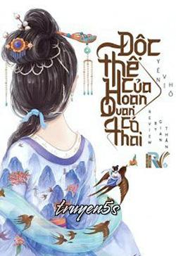 truyện Độc Thê Của Hoạn Quan Có Thai Đọc truyện Độc Thê Của Hoạn Quan Có Thai - Yên Vĩ Hồ