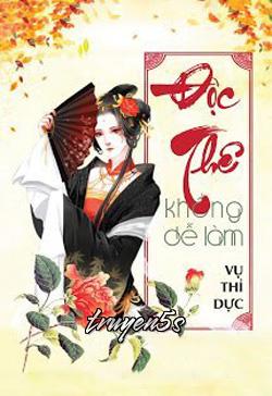 truyện Độc Thê Không Dễ Làm Đọc truyện Độc Thê Không Dễ Làm - Vụ Thỉ Dực
