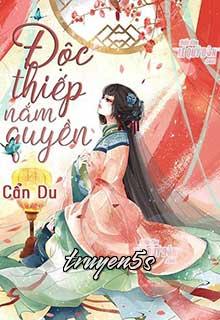 truyện Độc Thiếp Nắm Quyền Đọc truyện Độc Thiếp Nắm Quyền - Cẩn Du