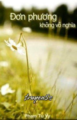 Đọc truyện Đơn Phương Không Vô Nghĩa - Tú Vy