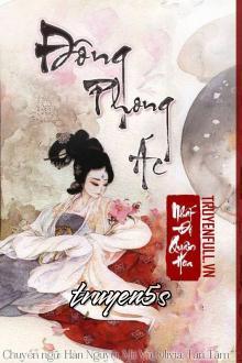 truyện Đông Phong Ác Đọc truyện Đông Phong Ác - Nhất Độ Quân Hoa