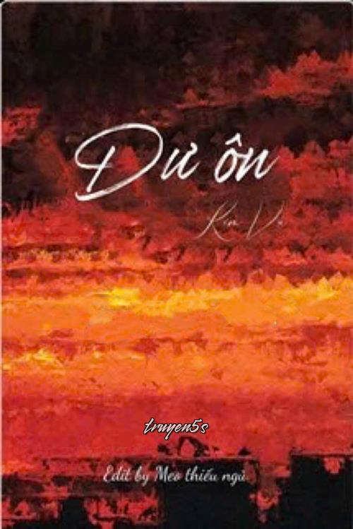 truyện Dư Ôn - Kim Vụ Đọc truyện Dư Ôn - Kim Vụ - Kim Vụ