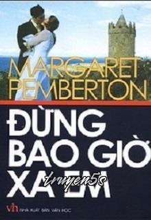 truyện Đừng Bao Giờ Xa Em (Never Leave Me) Đọc truyện Đừng Bao Giờ Xa Em (Never Leave Me) - Margaret Pemberton