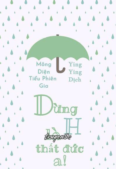 truyện Dừng H Là Thất Đức A Đọc truyện Dừng H Là Thất Đức A - Mông Diện Tiểu Phiên Gia