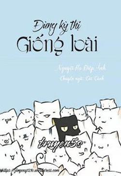 truyện Đừng Kỳ Thị Giống Loài Đọc truyện Đừng Kỳ Thị Giống Loài - Nguyệt Hạ Điệp Ảnh