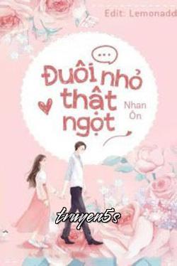 Đọc truyện Đuôi Nhỏ Thật Ngọt - Nhan Ôn