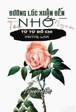 truyện Đương Lúc Xuân Đến Tôi Nhớ Người Đọc truyện Đương Lúc Xuân Đến Tôi Nhớ Người - Từ Từ Đồ Chi