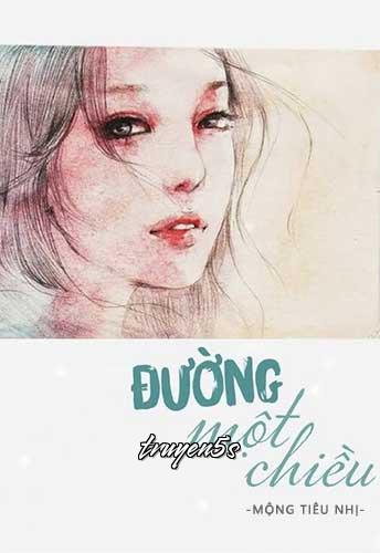 truyện Đường Một Chiều Đọc truyện Đường Một Chiều - Mộng Tiêu Nhị