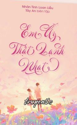 truyện Em Ấy Thật Lạnh Nhạt Đọc truyện Em Ấy Thật Lạnh Nhạt - Nhãn Tình Loan Liễu