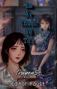 truyện Em Ấy Thuộc Về Tôi Đọc truyện Em Ấy Thuộc Về Tôi - Đát Anh