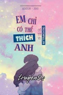 Đọc truyện Em Chỉ Có Thể Thích Anh - Cố Từ Vi