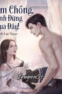 truyện Em Chồng, Anh Đừng Qua Đây! Đọc truyện Em Chồng, Anh Đừng Qua Đây! - Kình Lạc Ngạn