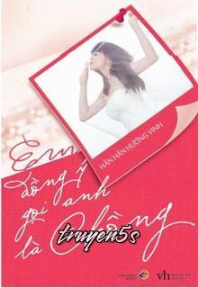 Đọc truyện Em Đồng Ý Gọi Anh Là Chồng - Hân Hân Hướng Vinh