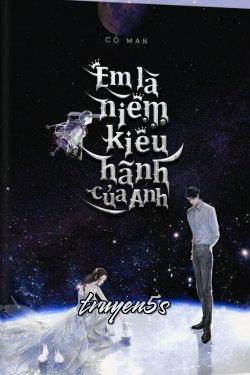 Đọc truyện Em Là Niềm Kiêu Hãnh Của Anh - Cố Mạn