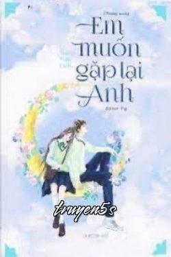 truyện Em Muốn Gặp Lại Anh Đọc truyện Em Muốn Gặp Lại Anh - Trúc Tiểu Linh