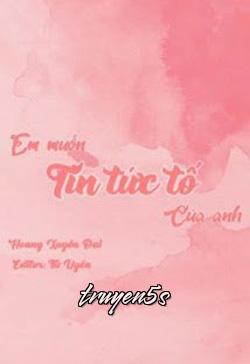 truyện Em Muốn Tin Tức Tố Của Anh Đọc truyện Em Muốn Tin Tức Tố Của Anh - Hoang Xuyên Đại