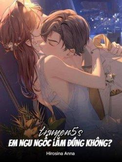 Đọc truyện Em Ngu Ngốc Lắm Đúng Không - Hirosina Anna