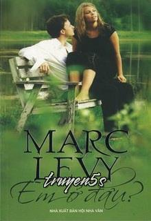 truyện Em Ở Đâu Đọc truyện Em Ở Đâu - Marc Levy