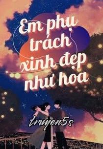 Đọc truyện Em Phụ Trách Xinh Đẹp Như Hoa - Thiên Tuyết