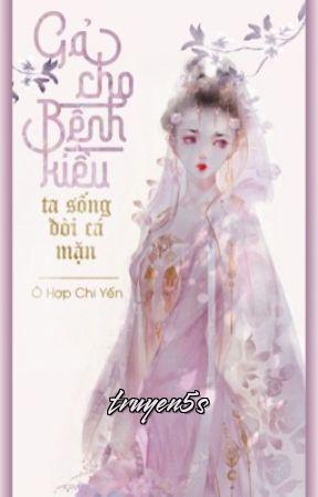 Đọc truyện Gả Cho Bệnh Kiều, Ta Sống Đời Cá Mặn - Ô Hợp Chi Yến