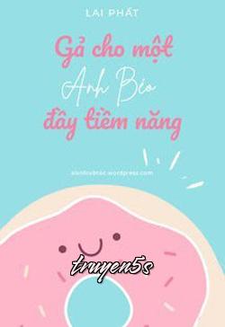 Đọc truyện Gả Cho Một Anh Béo Đầy Tiềm Năng - Lai Phất