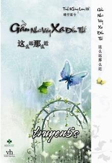 truyện Gần Như Vậy, Xa Đến Thế Đọc truyện Gần Như Vậy, Xa Đến Thế - Tình Không Lam Hề