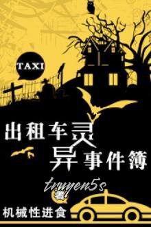 truyện Ghi Chép Những Chuyện Kì Quái Của Xe Taxi Đọc truyện Ghi Chép Những Chuyện Kì Quái Của Xe Taxi - Ky Giới Tính Tiến Thực