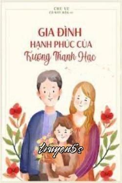 truyện Gia Đình Hạnh Phúc Của Trương Thanh Hạc Đọc truyện Gia Đình Hạnh Phúc Của Trương Thanh Hạc - Chu Vu