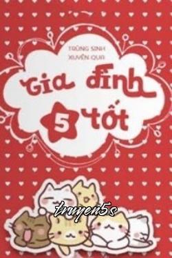 truyện Gia Đình Năm Tốt Đọc truyện Gia Đình Năm Tốt - Vũ Tiểu Thụ
