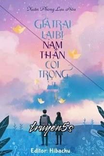 truyện Giả Trai Lại Bị Nam Thần Coi Trọng Đọc truyện Giả Trai Lại Bị Nam Thần Coi Trọng - Xuân Phong Lựu Hỏa